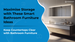 Maximise Storage with These Smart Bathroom Furniture Ideas
