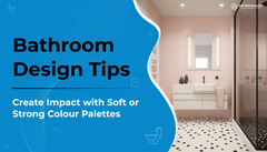 Bathroom Design Tips: Create Impact with Soft or Strong Colour Palettes