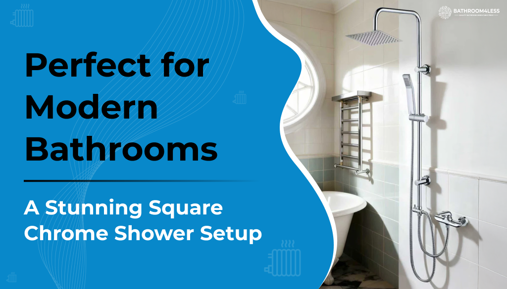 Perfect for Modern Bathrooms: A Stunning Square Chrome Shower Setup