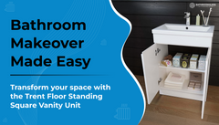 Bathroom Makeover Made Easy with the Trent Floor Standing Square Vanity Unit
